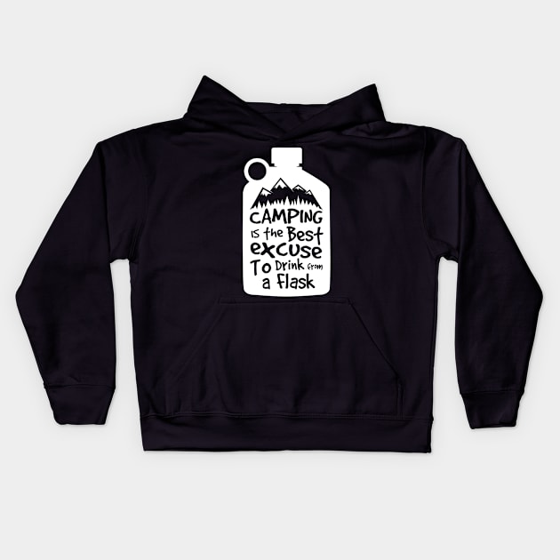 Camping is the best excuse to drink from a flask Kids Hoodie by Scofano